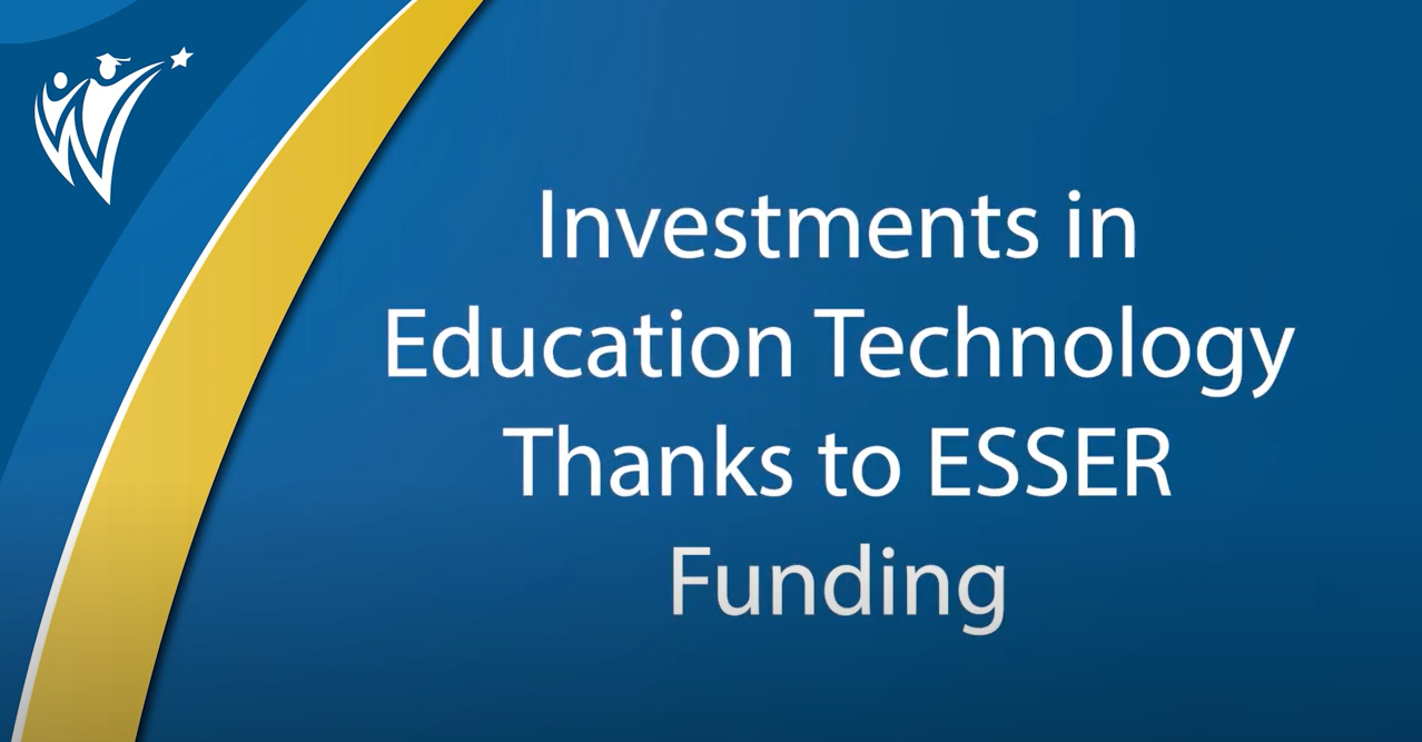  Investments in Education Technology Thanks to ESSER Funding
